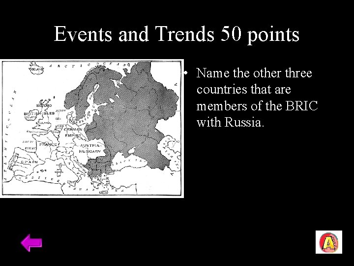 Events and Trends 50 points • Name the other three countries that are members