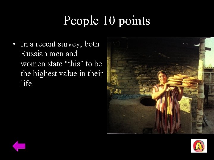 People 10 points • In a recent survey, both Russian men and women state