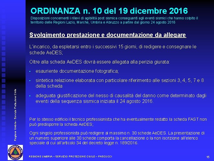 ORDINANZA n. 10 del 19 dicembre 2016 Disposizioni concernenti i rilievi di agibilità post