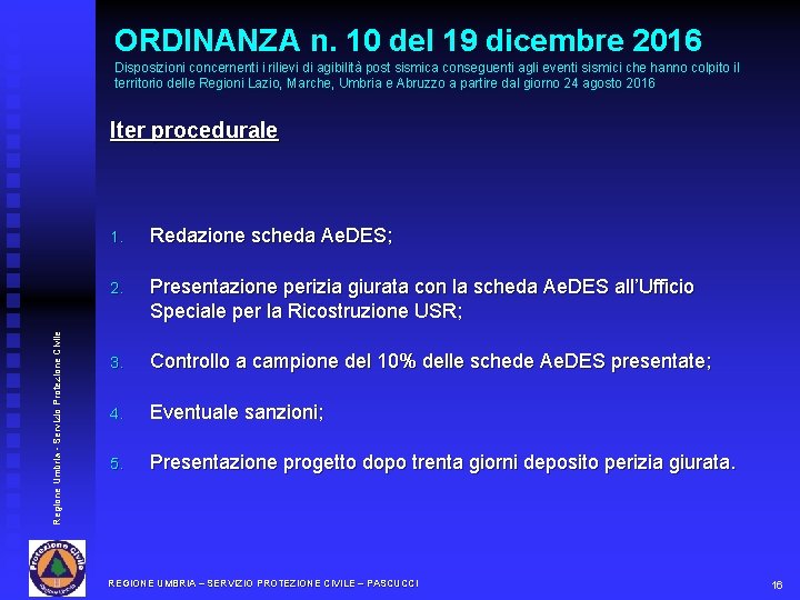 ORDINANZA n. 10 del 19 dicembre 2016 Disposizioni concernenti i rilievi di agibilità post