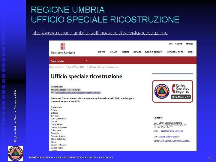 REGIONE UMBRIA UFFICIO SPECIALE RICOSTRUZIONE Regione Umbria - Servizio Protezione Civile http: //www. regione.