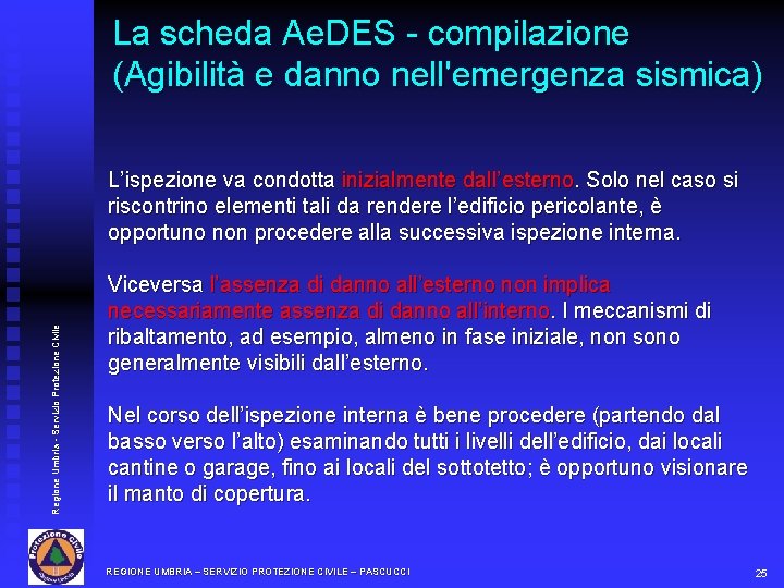 La scheda Ae. DES - compilazione (Agibilità e danno nell'emergenza sismica) Regione Umbria -