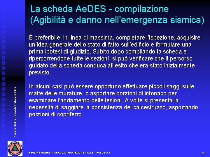 La scheda Ae. DES - compilazione (Agibilità e danno nell'emergenza sismica) Regione Umbria -