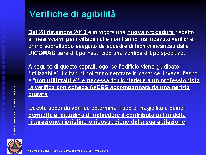 Verifiche di agibilità Regione Umbria - Servizio Protezione Civile Dal 28 dicembre 2016 è