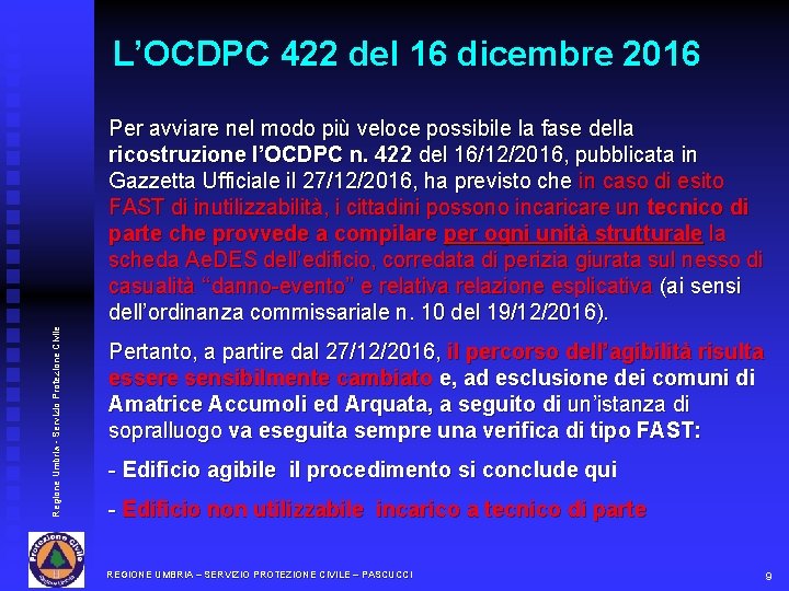 Regione Umbria - Servizio Protezione Civile L’OCDPC 422 del 16 dicembre 2016 Per avviare