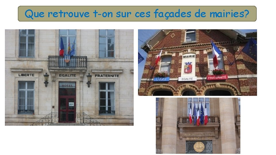 Que retrouve t-on sur ces façades de mairies? 