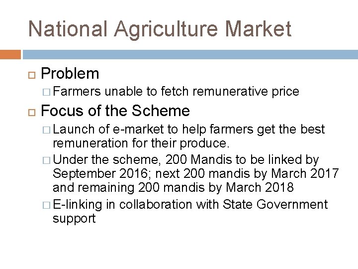 National Agriculture Market Problem � Farmers unable to fetch remunerative price Focus of the