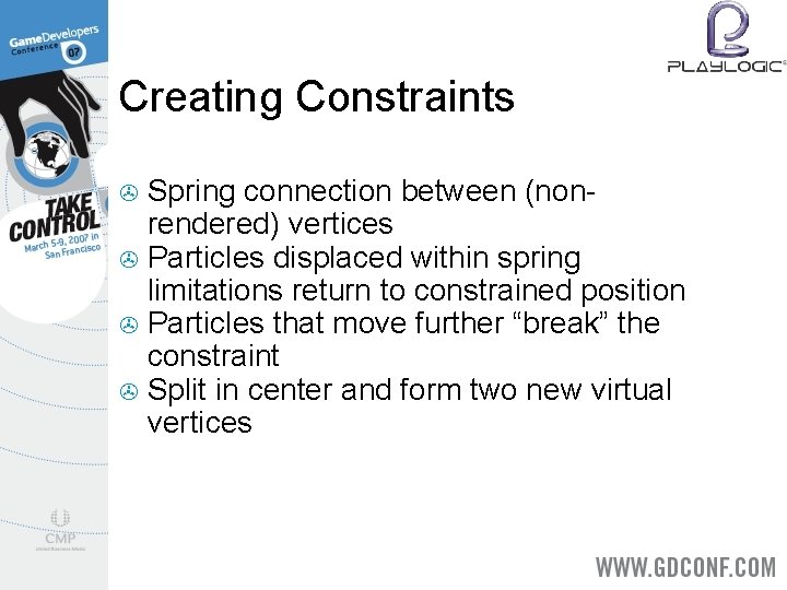 Creating Constraints Spring connection between (nonrendered) vertices > Particles displaced within spring limitations return