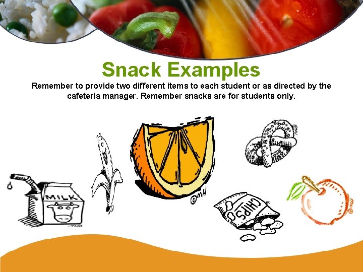 Snack Examples Remember to provide two different items to each student or as directed