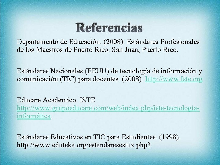 Referencias Departamento de Educación. (2008). Estándares Profesionales de los Maestros de Puerto Rico. San