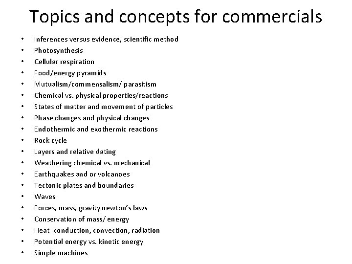 Topics and concepts for commercials • • • • • Inferences versus evidence, scientific