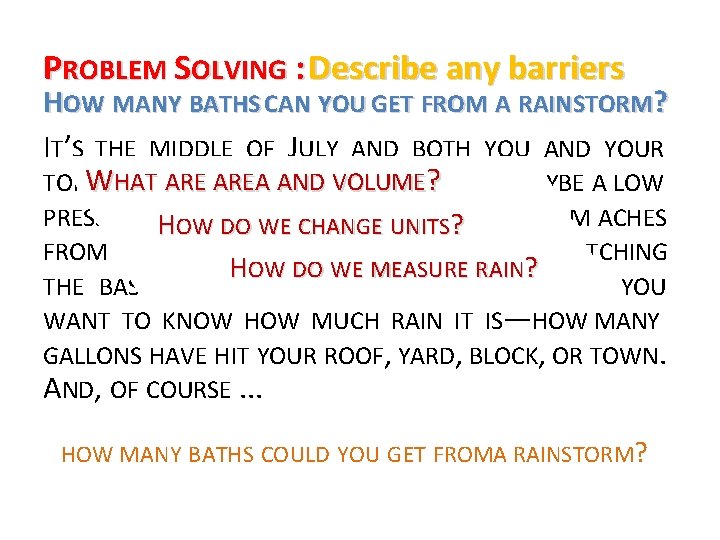 PROBLEM SOLVING : Describe any barriers HOW MANY BATHS CAN YOU GET FROM A