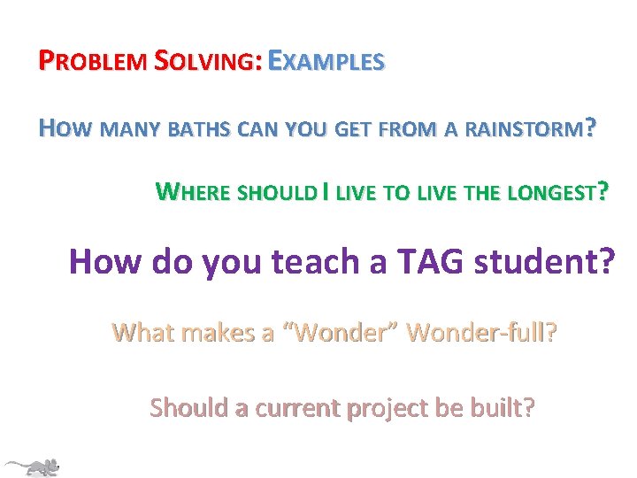 PROBLEM SOLVING: EXAMPLES HOW MANY BATHS CAN YOU GET FROM A RAINSTORM? WHERE SHOULD