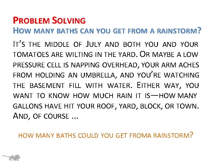 PROBLEM SOLVING HOW MANY BATHS CAN YOU GET FROM A RAINSTORM? IT’S THE MIDDLE
