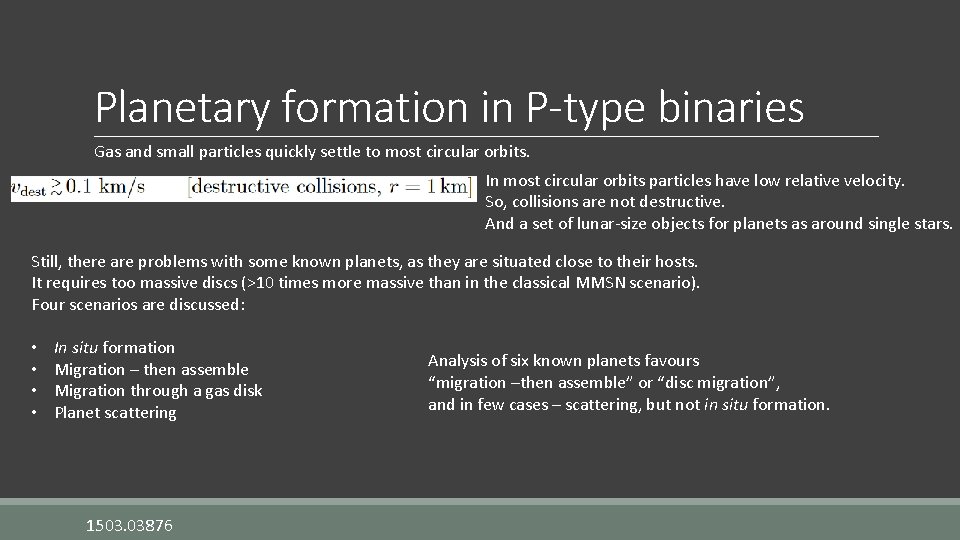 Planetary formation in P-type binaries Gas and small particles quickly settle to most circular