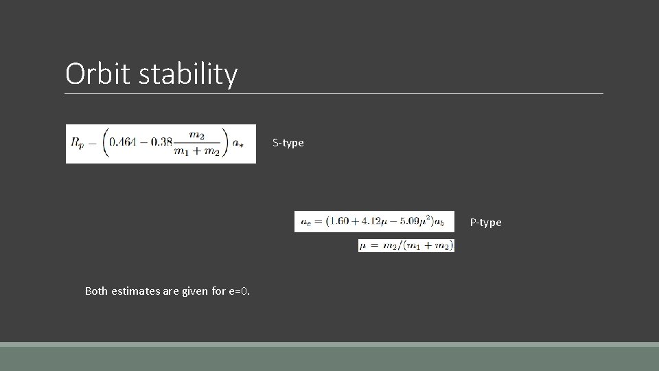 Orbit stability S-type P-type Both estimates are given for e=0. 