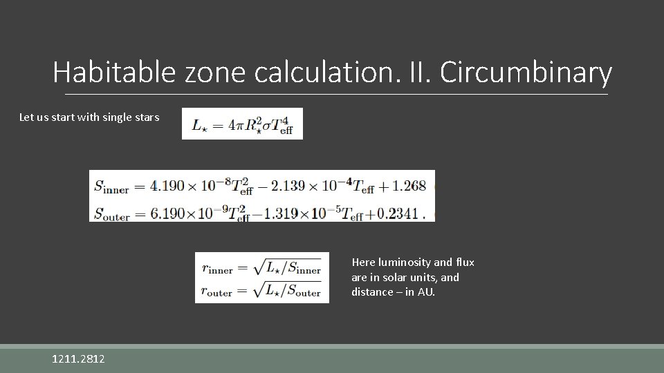 Habitable zone calculation. II. Circumbinary Let us start with single stars Here luminosity and