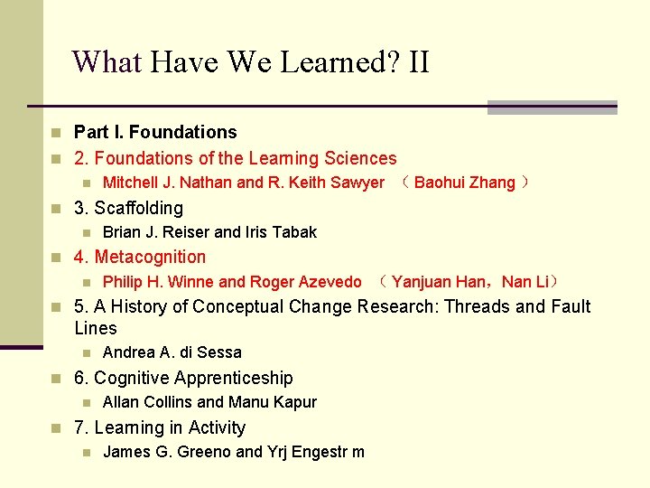 What Have We Learned? II n Part I. Foundations n 2. Foundations of the