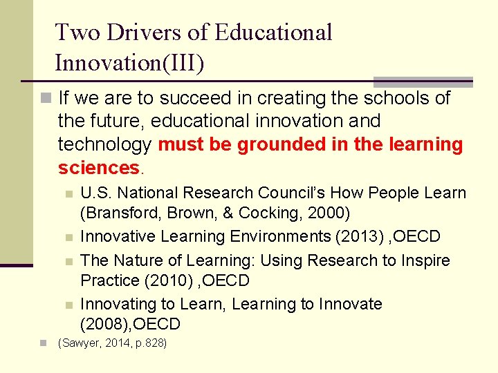 Two Drivers of Educational Innovation(III) n If we are to succeed in creating the