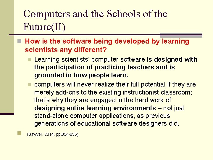 Computers and the Schools of the Future(II) n How is the software being developed