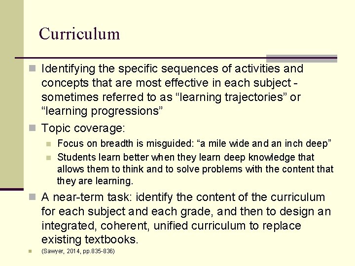Curriculum n Identifying the specific sequences of activities and concepts that are most effective