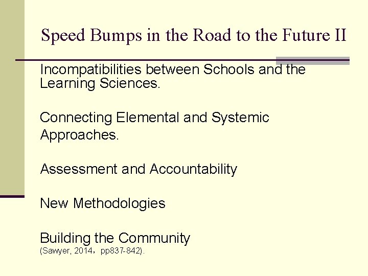 Speed Bumps in the Road to the Future II Incompatibilities between Schools and the