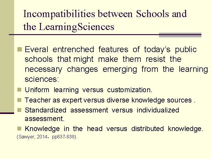 Incompatibilities between Schools and the Learning. Sciences n Everal entrenched features of today’s public