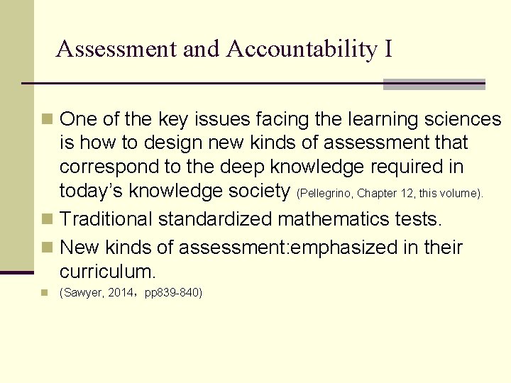 Assessment and Accountability I n One of the key issues facing the learning sciences