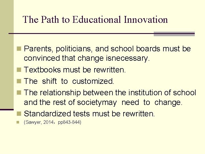 The Path to Educational Innovation n Parents, politicians, and school boards must be convinced