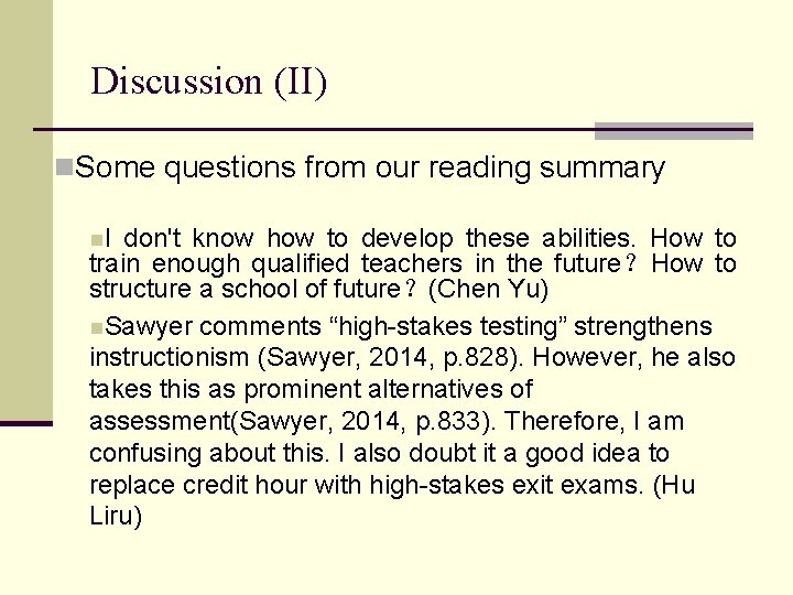 Discussion (II) n. Some questions from our reading summary n. I don't know how