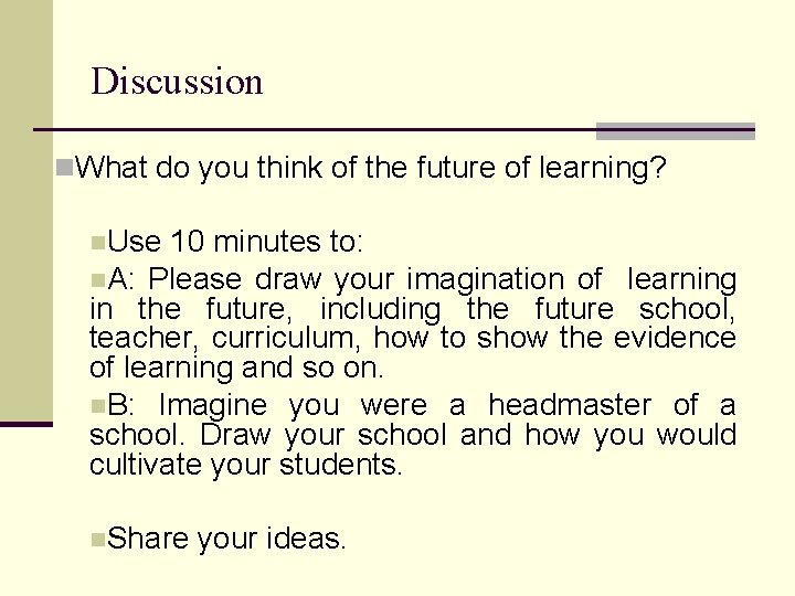 Discussion n. What do you think of the future of learning? n. Use 10