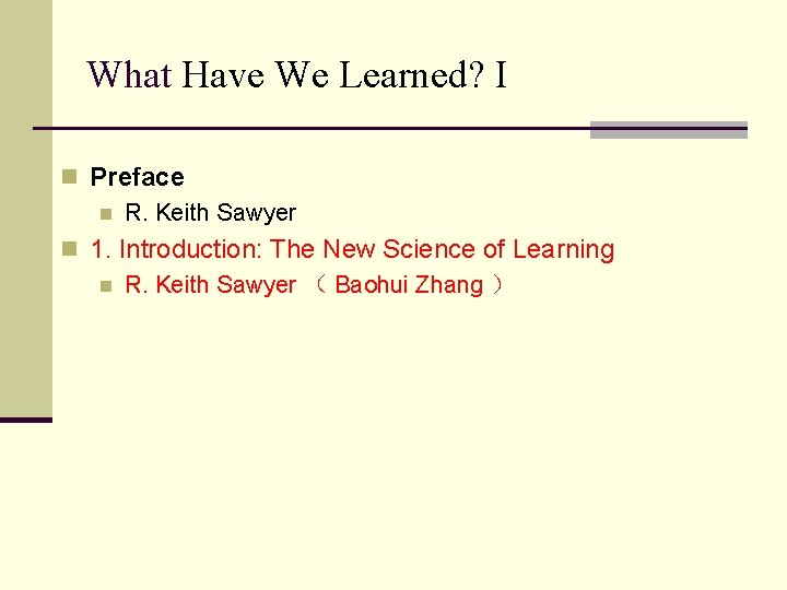 What Have We Learned? I n Preface n R. Keith Sawyer n 1. Introduction: