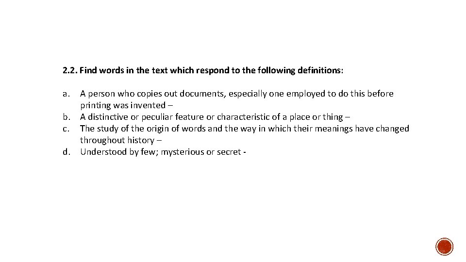 2. 2. Find words in the text which respond to the following definitions: a.