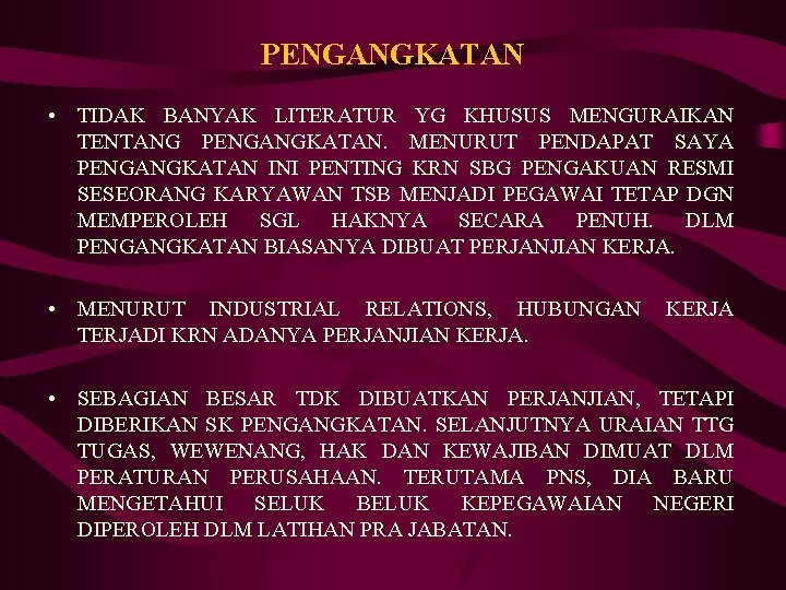 PENGANGKATAN • TIDAK BANYAK LITERATUR YG KHUSUS MENGURAIKAN TENTANG PENGANGKATAN. MENURUT PENDAPAT SAYA PENGANGKATAN