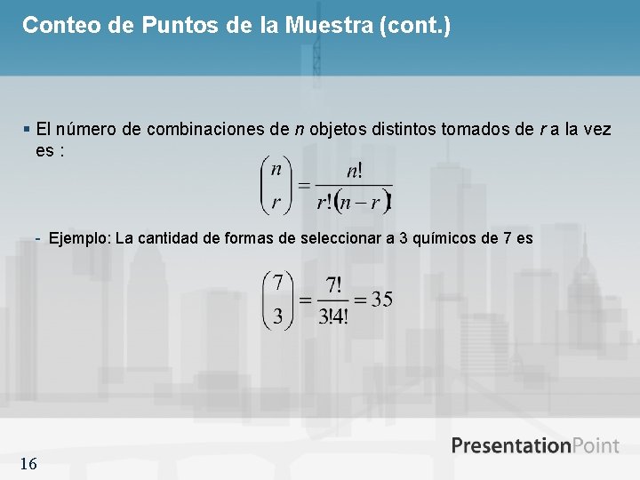 Conteo de Puntos de la Muestra (cont. ) § El número de combinaciones de