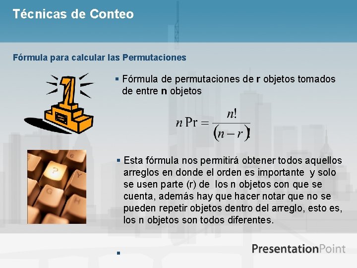 Técnicas de Conteo Fórmula para calcular las Permutaciones § Fórmula de permutaciones de r