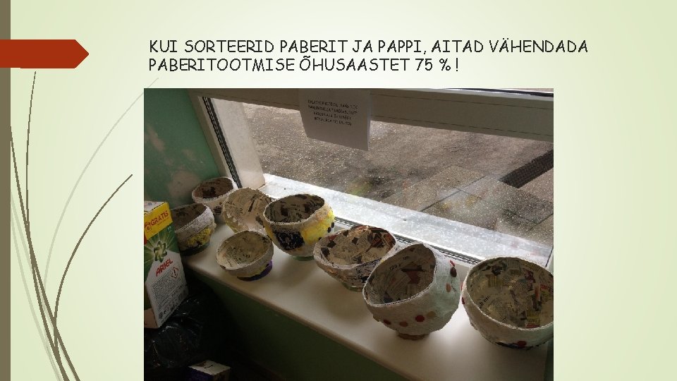 KUI SORTEERID PABERIT JA PAPPI, AITAD VÄHENDADA PABERITOOTMISE ÕHUSAASTET 75 % ! 