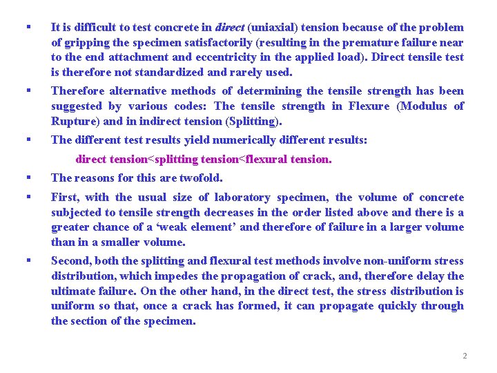 § It is difficult to test concrete in direct (uniaxial) tension because of the