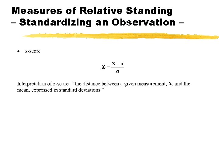Measures of Relative Standing – Standardizing an Observation – 