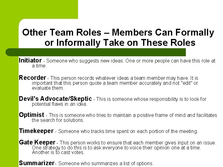 Other Team Roles – Members Can Formally or Informally Take on These Roles Initiator