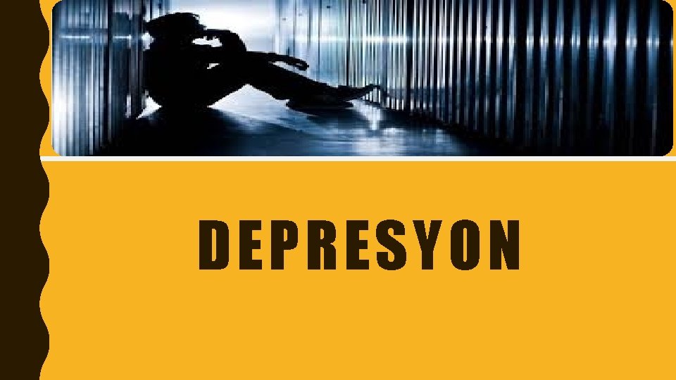 DEPRESYON 