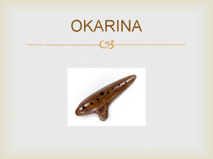 OKARINA 