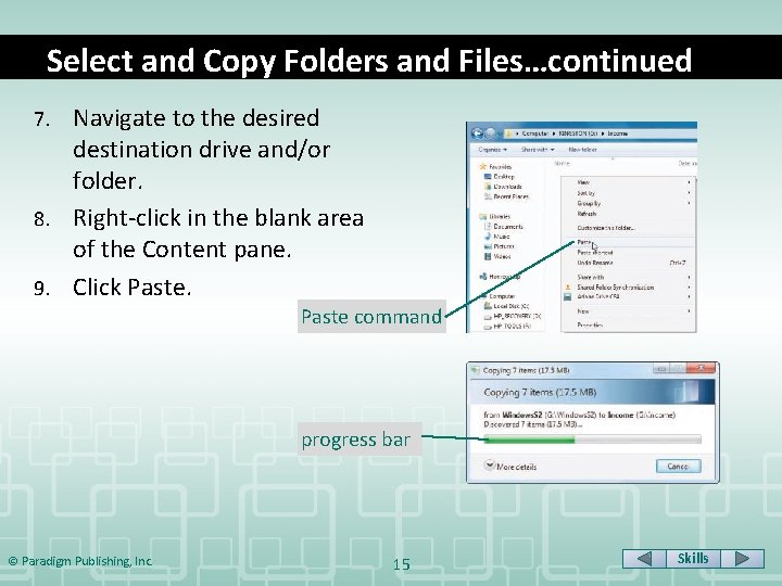 Select and Copy Folders and Files…continued Navigate to the desired destination drive and/or folder.