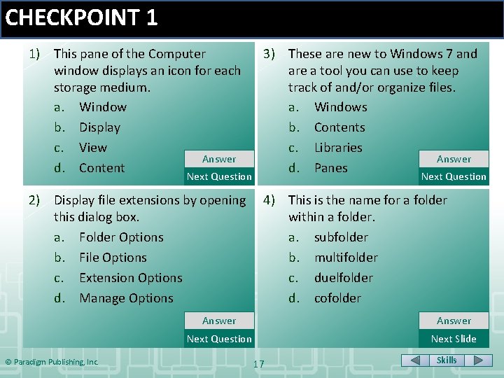 CHECKPOINT 1 1) This pane of the Computer window displays an icon for each