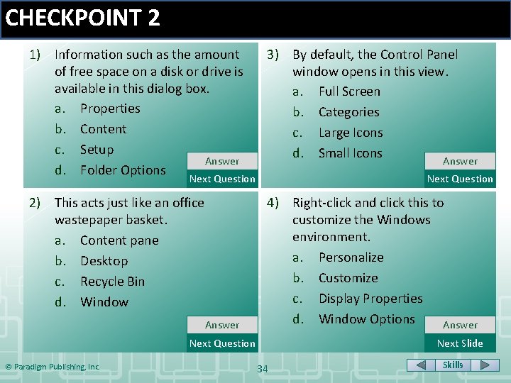 CHECKPOINT 2 1) Information such as the amount of free space on a disk