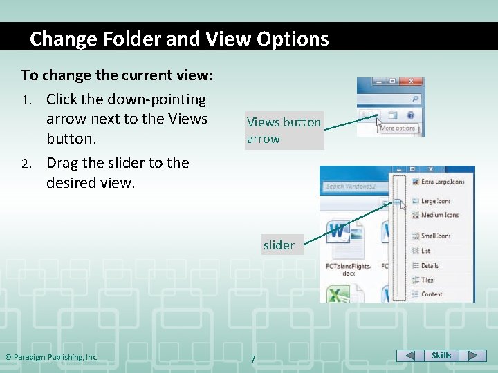 Change Folder and View Options To change the current view: 1. Click the down-pointing