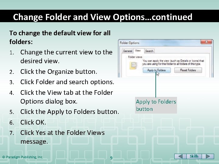 Change Folder and View Options…continued To change the default view for all folders: 1.