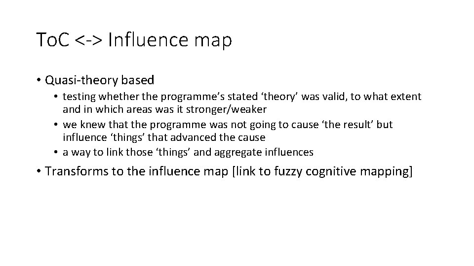 To. C <-> Influence map • Quasi-theory based • testing whether the programme’s stated