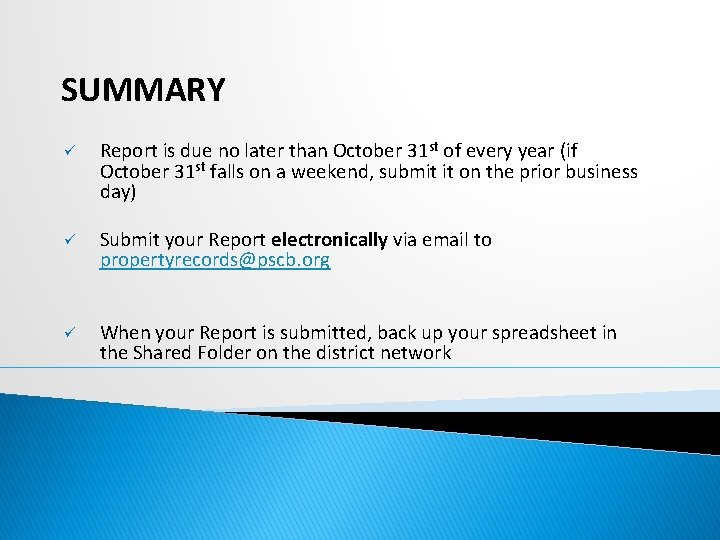SUMMARY ü Report is due no later than October 31 st of every year