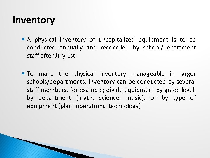 Inventory § A physical inventory of uncapitalized equipment is to be conducted annually and